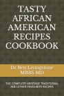 Tasty African American Recipes Cookbook: The Complete Heritage Traditional and Other Favourite Recipes Cover Image