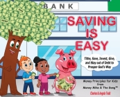 Saving Is Easy: Tithe, Save, Invest, Give, and Stay out of Debt to Prosper God's Way Cover Image
