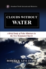 Clouds Without Water: A Brief Study of False Ministers in the New Testament Church By Roderick L. Evans Cover Image