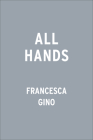 All Hands: How Diverse Teams Win By Francesca Gino Cover Image