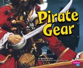 Pirate Gear (Pirates Ahoy!) By Gail Saunders-Smith (Consultant), Rosalyn Tucker Cover Image