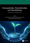 Nanopesticides, Nanoherbicides, and Nanofertilizers: Formulations and Applications By Anjali Gupta (Editor), Divya Bajpai Tripathy (Editor), Gaurav Kumar (Editor) Cover Image