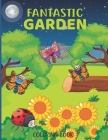 Fantastic gardens Coloring Book: Flowers, Animals, and Floral Adventure Green nature Relaxation activity book By Lawn Published Cover Image