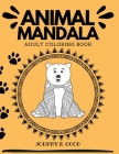 Animal Mandala Adult Coloring Book: Stress Relieving Designs Animals, Mandalas, Flowers, Paisley Patterns and So Much More! By Johnny B. Good Cover Image