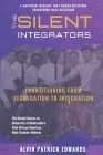 The Silent Integrators By Alvin Patrick Edwards, Lonnie J. Edwards, Hansell Gunn Cover Image