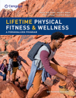 Lifetime Physical Fitness & Wellness (Mindtap Course List) By Werner Hoeger, Sharon Hoeger, Cherie Hoeger Cover Image