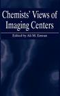 Chemists' Views of Imaging Centers By Ali M. Emran (Editor) Cover Image