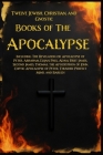 Twelve Books of the Apocalypse: Including The Apocalypse of Peter, Abraham, Elijah, Paul, Adam, 1st James, 2nd James, Thomas, the Apocryphon of John, By Joseph Lumpkin Cover Image