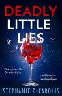 Deadly Little Lies By Stephanie Decarolis Cover Image