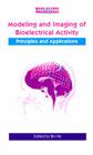 Modeling & Imaging of Bioelectrical Activity: Principles and Applications (Bioelectric Engineering #1) By Bin He (Editor) Cover Image