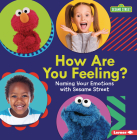How Are You Feeling?: Naming Your Emotions with Sesame Street (R) Cover Image