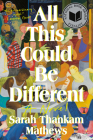 All This Could Be Different: A Novel By Sarah Thankam Mathews Cover Image