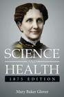 Science and Health,1875 Edition: ( a Gnostic Audio Selection, Includes Free Access to Streaming Audio Book ) By Mary Baker Glover (. Eddy ). Cover Image