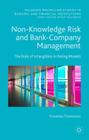 Non-Knowledge Risk and Bank-Company Management: The Role of Intangibles in Rating Models (Palgrave MacMillan Studies in Banking and Financial Institut) By Vincenzo Formisano Cover Image