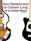 Duos Classiques Pour La Guitare Loog Et La Guitare Basse: Pi By Marc Cover Image