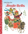 Jingle Bells: A Classic Christmas Book for Kids (Little Golden Book) Cover Image