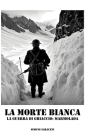 La Morte Bianca: La Guerra Di Ghiaccio: Marmolada Cover Image