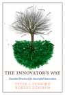 The Innovator's Way: Essential Practices for Successful Innovation Cover Image