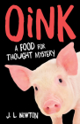 Oink: A Food for Thought Mystery By J. L. Newton Cover Image