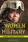 Women in the Military: From Drill Sergeants to Fighter Pilots By Connie Goldsmith Cover Image