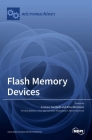 Flash Memory Devices By Cristian Zambelli (Guest Editor), Rino Micheloni (Guest Editor) Cover Image
