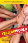 The Yellow World: How Fighting for My Life Taught Me How to Live By Albert Espinosa Cover Image