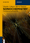 Sonochemistry (de Gruyter Textbook) By Timothy J. Mircea Mason Vinatoru Cover Image