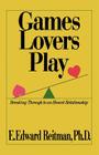 Games Lovers Play: Breaking Through to an Honest Relationship Cover Image
