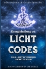Energieheilung und Lichtcodes By Kathleen Peterson Cover Image