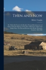 Then and now; or, Thirty-six Years in the Rockies. Personal Reminiscences of Some of the First Pioneers of the State of Montana. Indians and Indian Wa By Robert Vaughn Cover Image