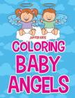 Coloring Baby Angels By Jupiter Kids Cover Image