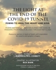 The Light At The End Of The Covid-19 Tunnel: Poems To Heal The Heart And Soul: Poems inspired and written during the Covid-19 Pandemic From March 20, By Gwendolyn S. Corbett Cover Image