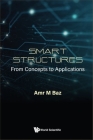 Smart Structures: From Concepts and Applications By Amr M. Baz Cover Image