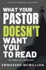 What Your Pastor Doesn't Want You To Read: The Church Left The Building By Emmasara McMillion, Bijou McMillion (Editor), Clinton McMillion (Editor) Cover Image