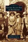 Edgar Allan Poe in Richmond By Keshia a. Case, Christopher P. Semtner Cover Image