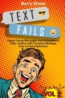 Text Fails: Super Funny Messages and Autocorrect Fails. Smiles with Funniest Mishaps Ever on Smartphones! VOL 3 By Barry Strow Cover Image