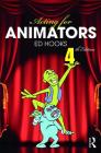 Acting for Animators: 4th Edition By Ed Hooks Cover Image