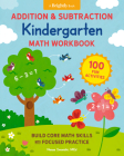Addition and Subtraction Kindergarten Math Workbook: 100 Fun Activities to Build Core Math Skills with Focused Practice (Kindergarten Math Workbooks) Cover Image