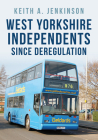West Yorkshire Independents Since Deregulation Cover Image