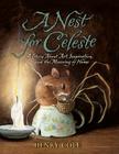 A Nest for Celeste: A Story About Art, Inspiration, and the Meaning of Home By Henry Cole, Henry Cole (Illustrator) Cover Image