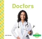 Doctors (My Community: Jobs) By Julie Murray Cover Image