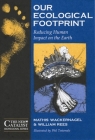 Our Ecological Footprint: Reducing Human Impact on the Earth (New Catalyst Bioregional Series #9) By Mathis Wackernagel, William Rees Cover Image