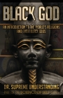 Black God: An Introduction to the World's Religions and Their Black Gods By Supreme Understanding Cover Image