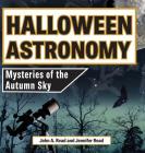 Halloween Astronomy: Mysteries of the Autumn Sky By John A. Read, Jennifer Read Cover Image