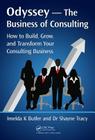 Odyssey --The Business of Consulting: How to Build, Grow, and Transform Your Consulting Business Cover Image