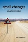 Small Changes That Help Small Companies Make Big Increases in Sales By Andrew J. Blackstone Cover Image