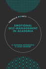 Emotional Self-Management in Academia (Emerald Points) By Marilena Antoniadou, Mark Crowder Cover Image