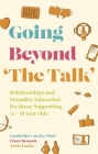 Going Beyond 'The Talk': Relationships and Sexuality Education for Those Supporting 12 -18 Year Olds Cover Image
