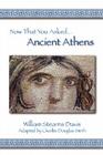 Now That You Asked: Ancient Athens By William Stearns Davis, Charles Douglas Smith (Adapted by) Cover Image