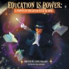 Education Is Power: A Snippet of the Life of W.E.B. Du Bois By Lenny Williams, Adua Hernandez (Illustrator) Cover Image
